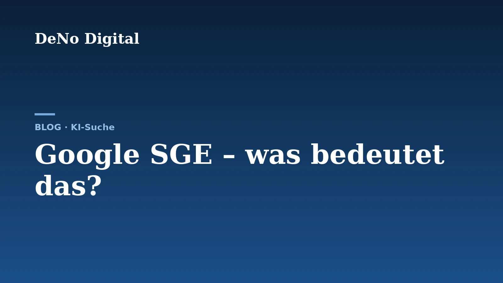 Google SGE – was die KI-Überblicke bedeuten – DeNo Digital